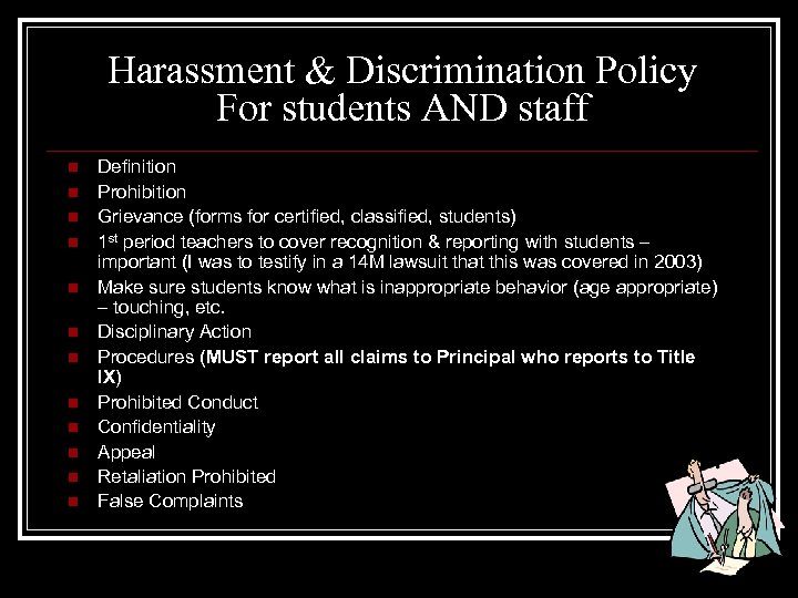Harassment & Discrimination Policy For students AND staff n n n Definition Prohibition Grievance