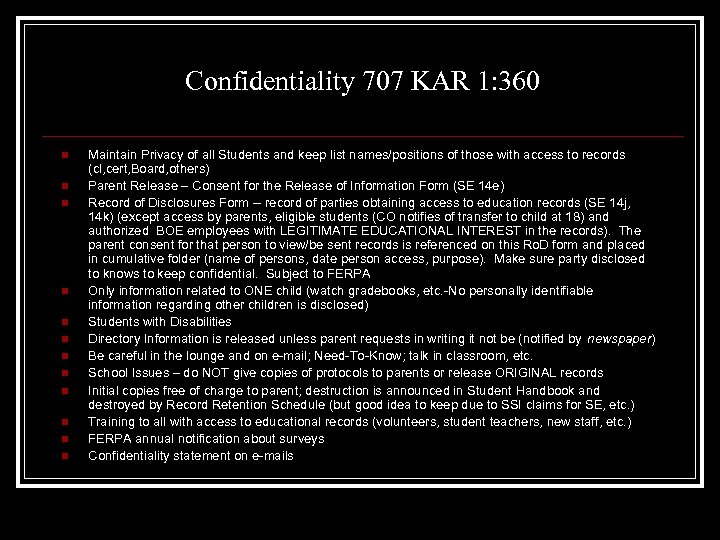 Confidentiality 707 KAR 1: 360 n n n Maintain Privacy of all Students and