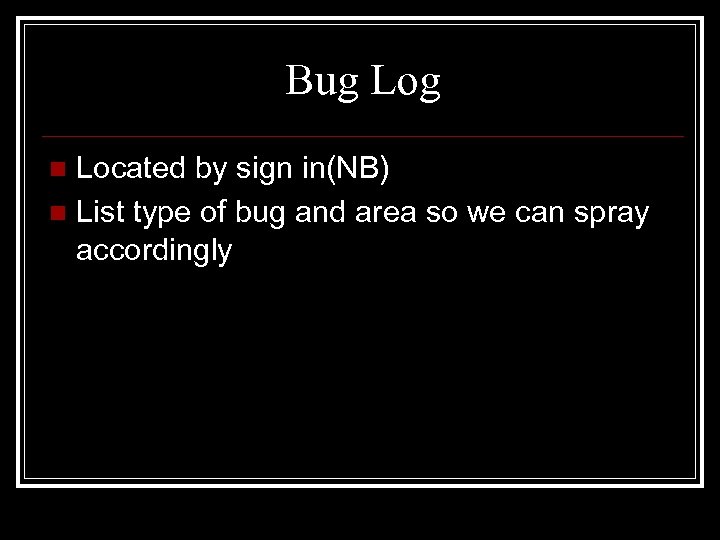 Bug Located by sign in(NB) n List type of bug and area so we