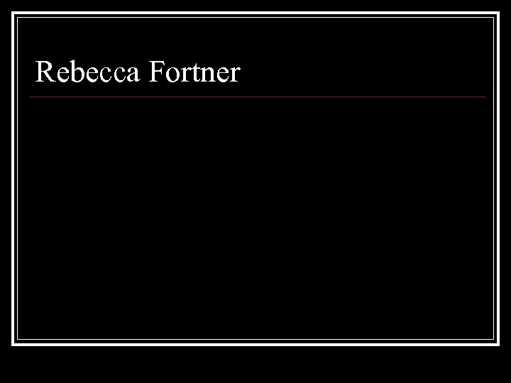 Rebecca Fortner 
