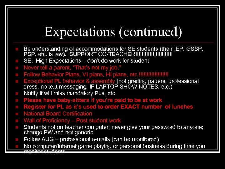 Expectations (continued) n n n n Be understanding of accommodations for SE students (their