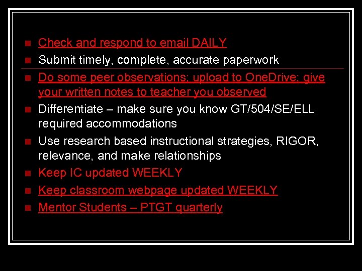 n n n n Check and respond to email DAILY Submit timely, complete, accurate