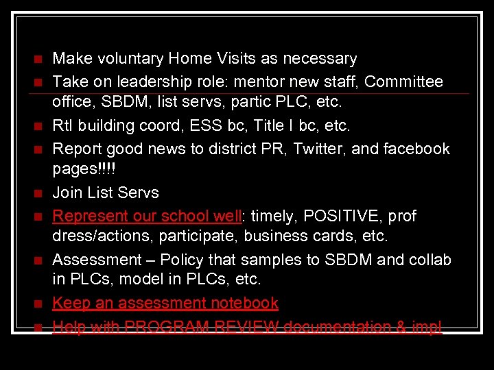 n n n n n Make voluntary Home Visits as necessary Take on leadership