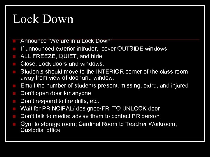 Lock Down n n Announce “We are in a Lock Down” If announced exterior