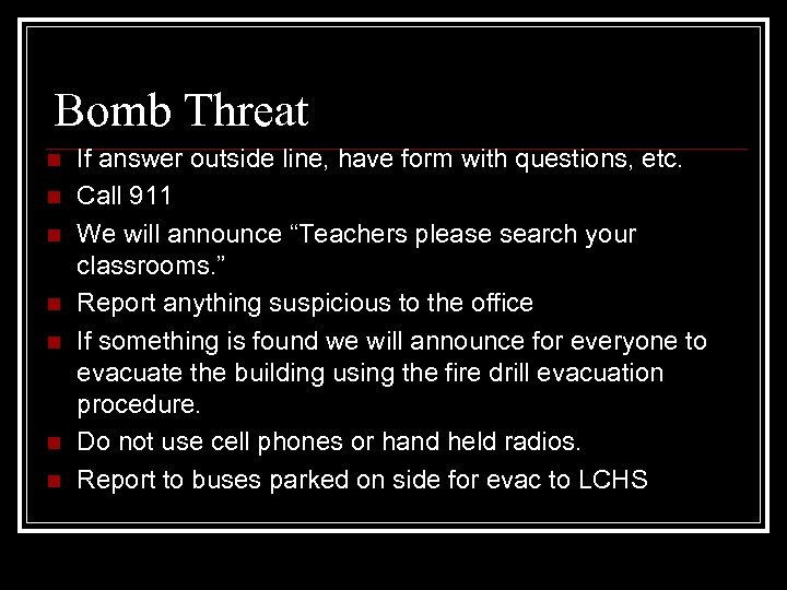 Bomb Threat n n n n If answer outside line, have form with questions,