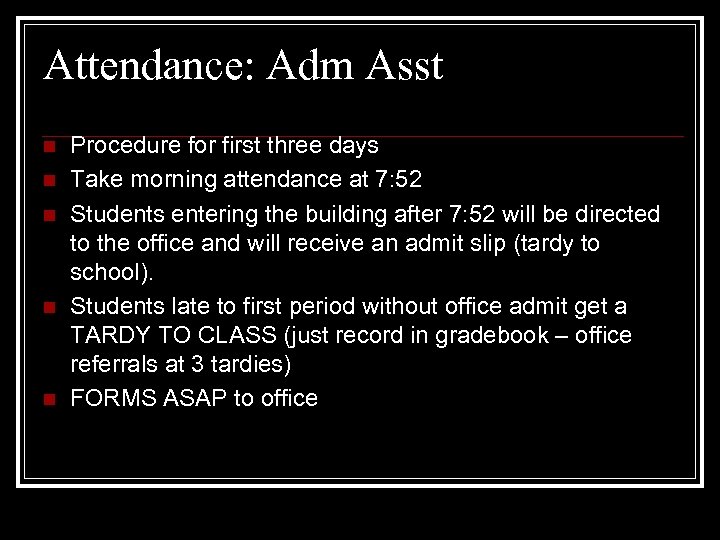 Attendance: Adm Asst n n n Procedure for first three days Take morning attendance