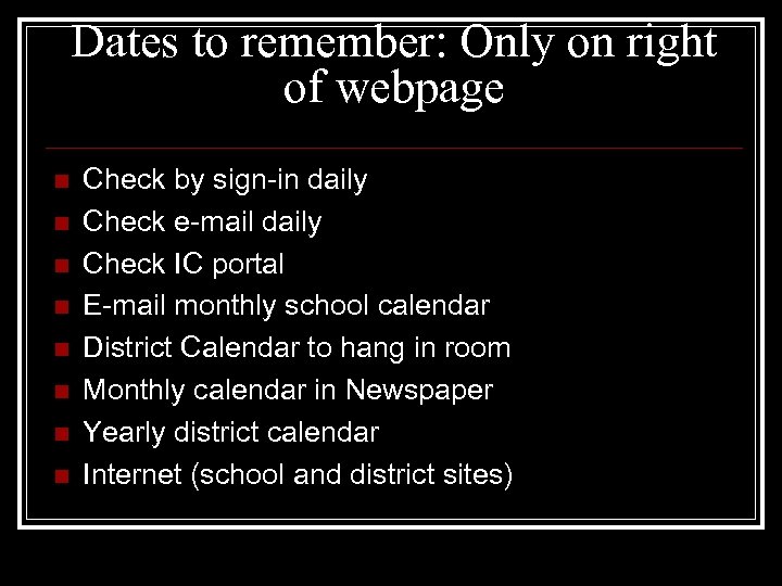 Dates to remember: Only on right of webpage n n n n Check by