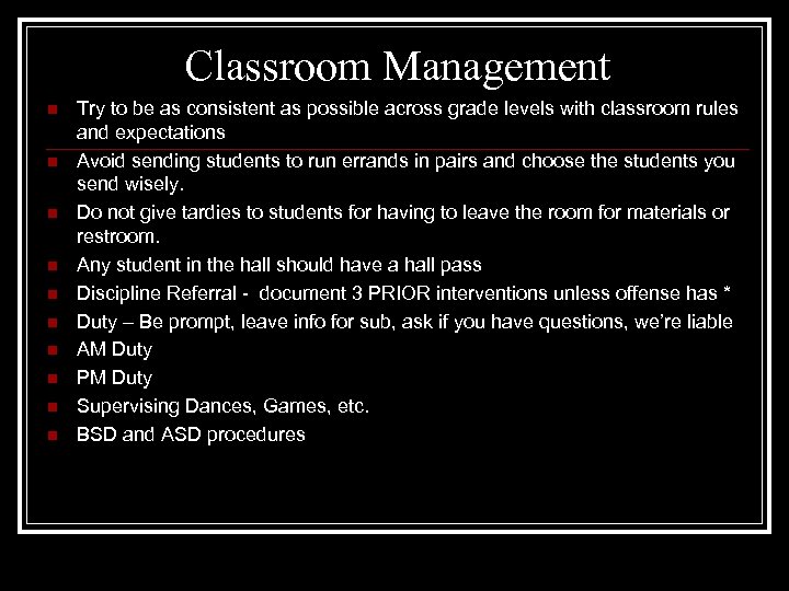 Classroom Management n n n n n Try to be as consistent as possible