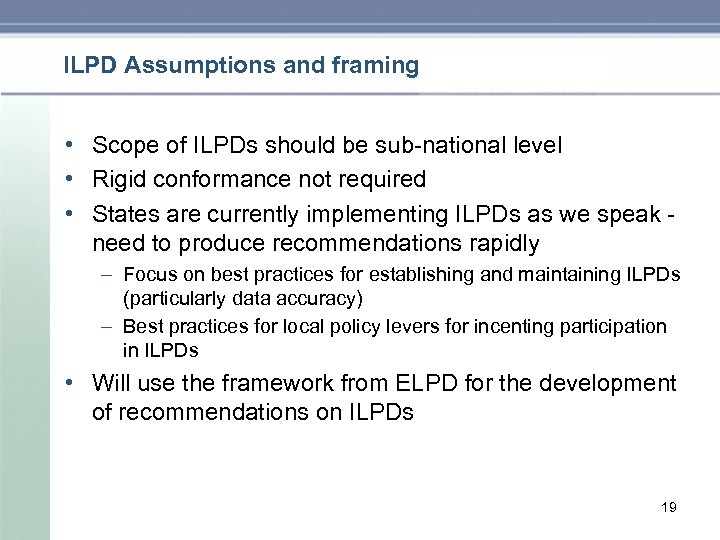 ILPD Assumptions and framing • Scope of ILPDs should be sub national level •
