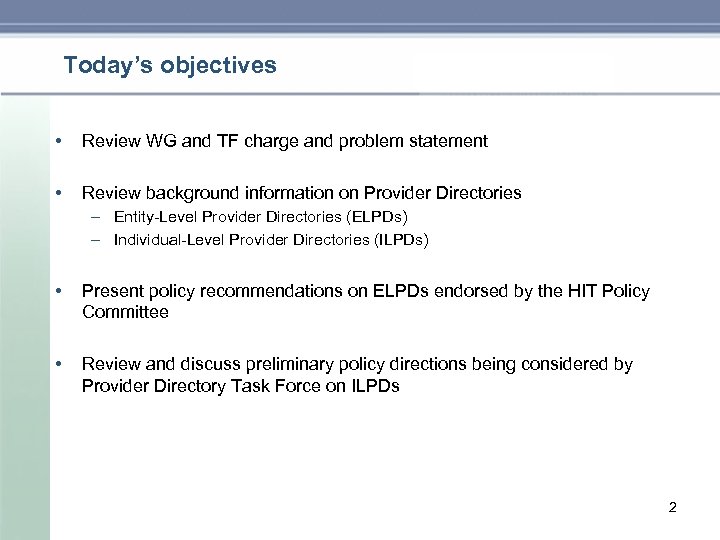 Today’s objectives • Review WG and TF charge and problem statement • Review background