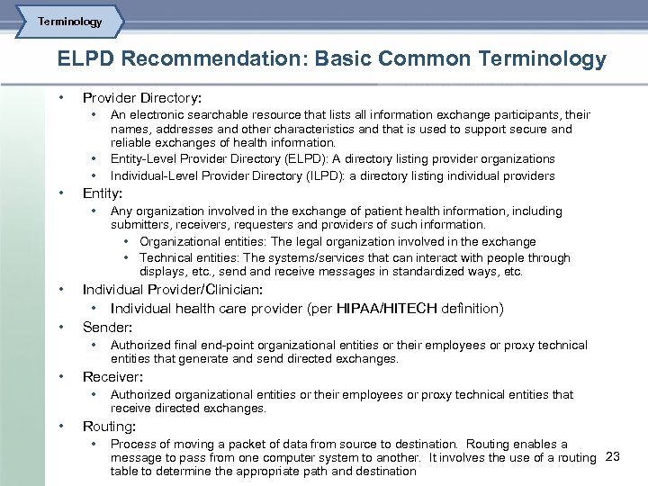 Terminology ELPD Recommendation: Basic Common Terminology • Provider Directory: • • Entity: • •
