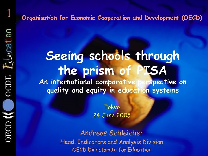 1 1 Organisation for Economic Cooperation and Development (OECD) Seeing schools through the prism