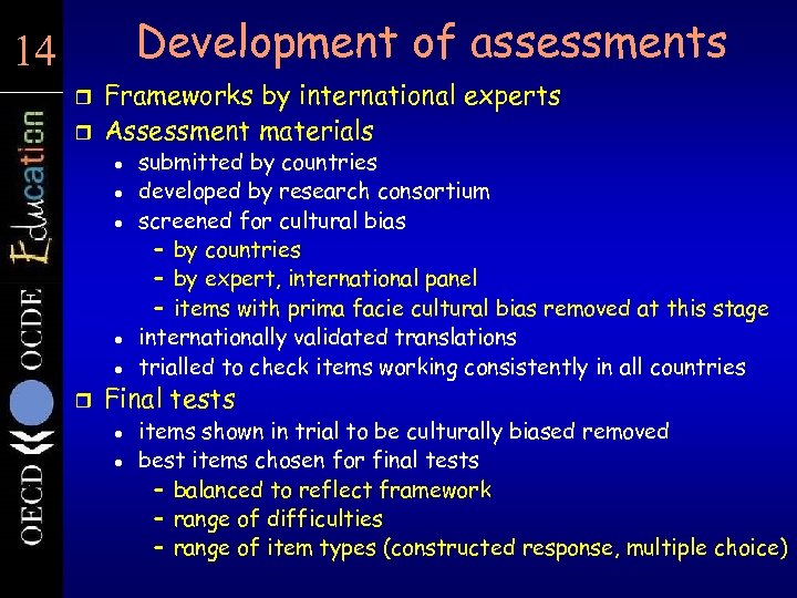 14 14 Development of assessments r r Frameworks by international experts Assessment materials l