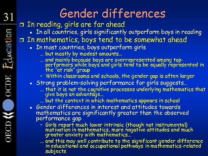 31 Gender differences r In reading, girls are far ahead l r In all