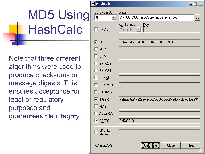 MD 5 Using Hash. Calc Note that three different algorithms were used to produce