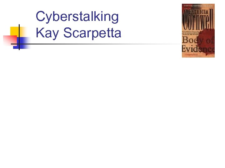 Cyberstalking Kay Scarpetta 