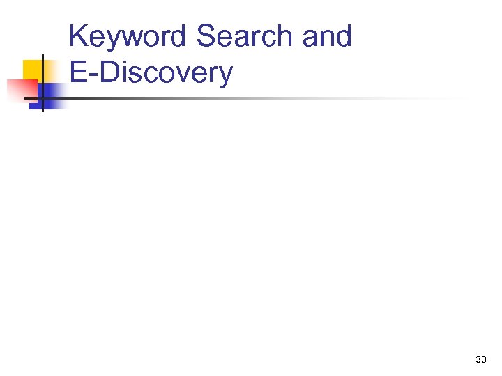 Keyword Search and E-Discovery 33 