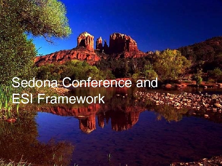 Sedona Conference and ESI Framework 37 