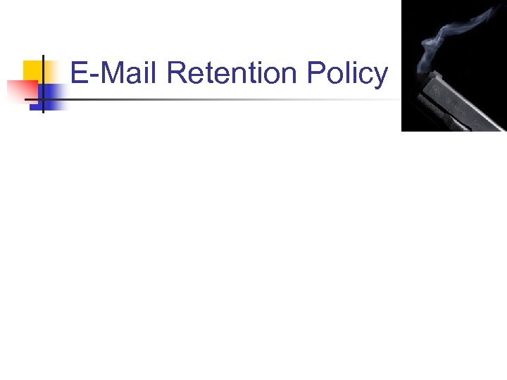 E-Mail Retention Policy 