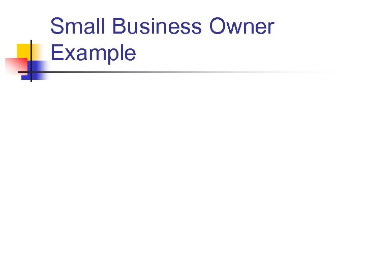 Small Business Owner Example 