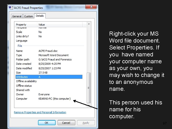 Right-click your MS Word file document. Select Properties. If you have named your computer