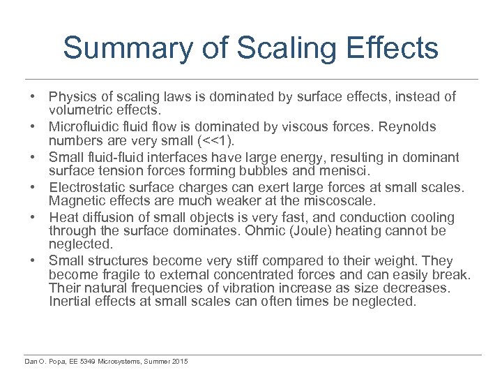 Summary of Scaling Effects • Physics of scaling laws is dominated by surface effects,