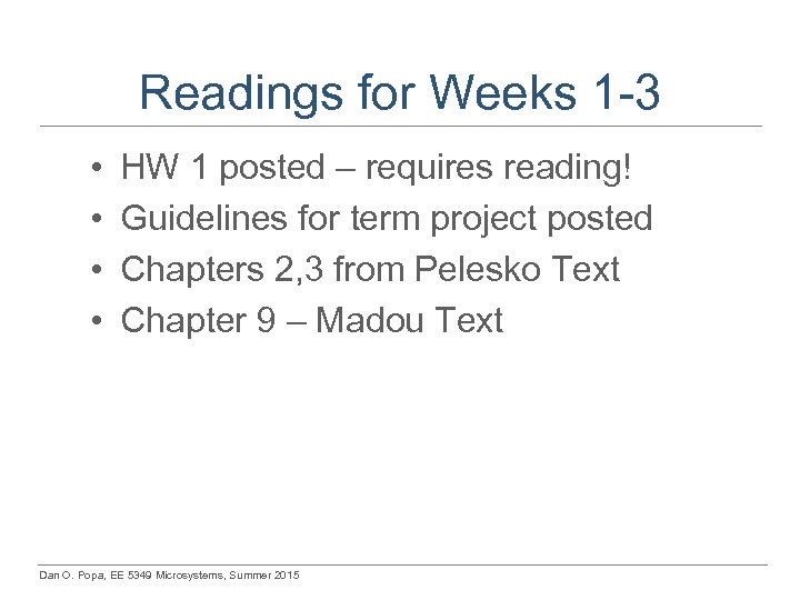 Readings for Weeks 1 -3 • • HW 1 posted – requires reading! Guidelines