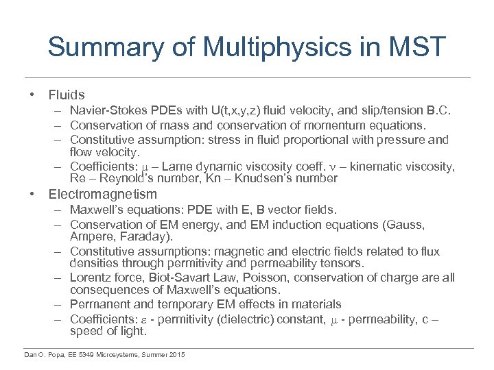 Summary of Multiphysics in MST • Fluids – Navier-Stokes PDEs with U(t, x, y,