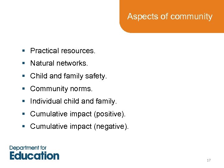 Aspects of community § Practical resources. § Natural networks. § Child and family safety.