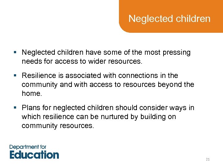 Neglected children § Neglected children have some of the most pressing needs for access