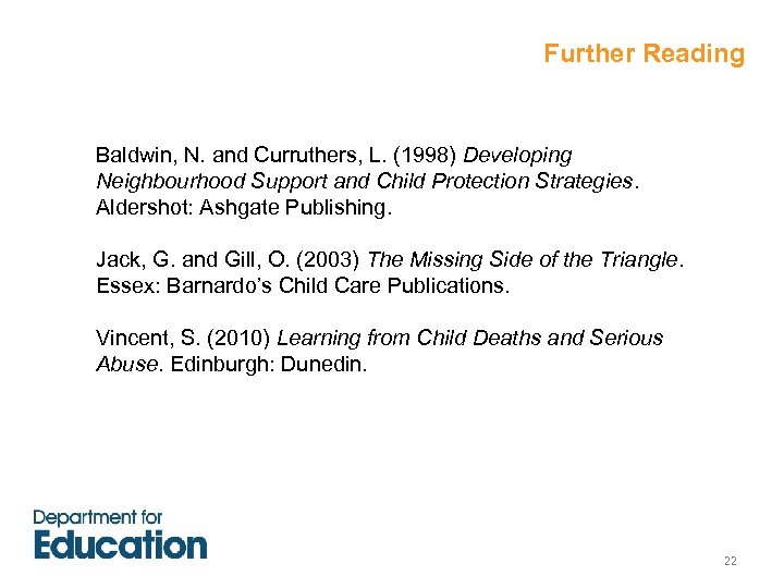 Further Reading Baldwin, N. and Curruthers, L. (1998) Developing Neighbourhood Support and Child Protection