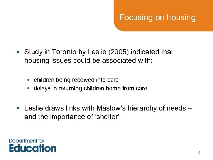 Focusing on housing § Study in Toronto by Leslie (2005) indicated that housing issues