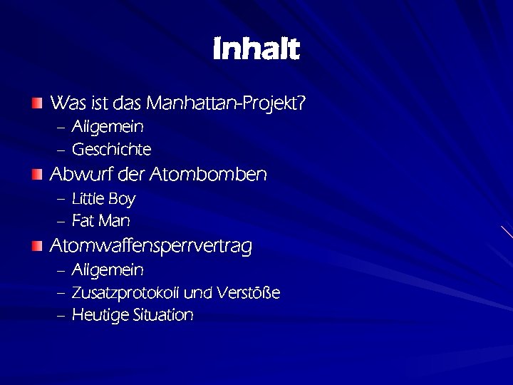Inhalt Was ist das Manhattan-Projekt? – Allgemein – Geschichte Abwurf der Atombomben – Little