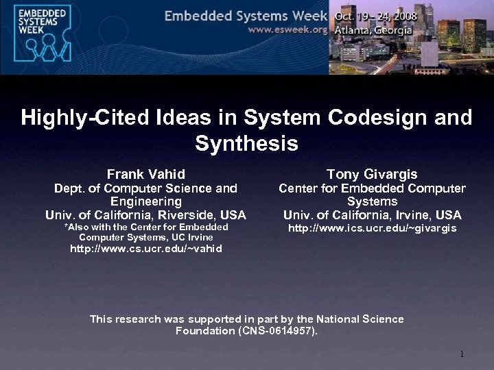 Highly-Cited Ideas in System Codesign and Synthesis Frank Vahid Dept. of Computer Science and