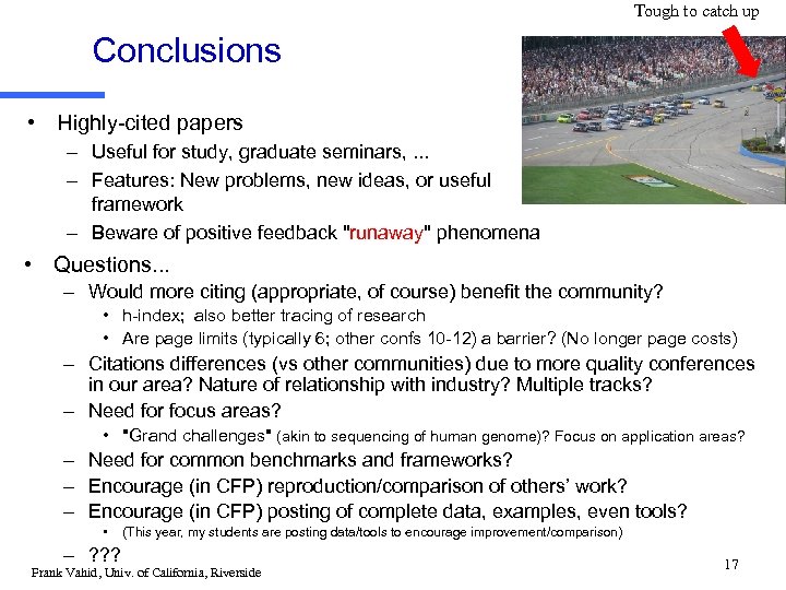 Tough to catch up Conclusions • Highly-cited papers – Useful for study, graduate seminars,