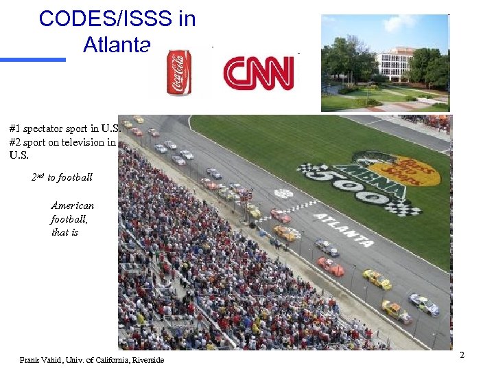 CODES/ISSS in Atlanta #1 spectator sport in U. S. #2 sport on television in