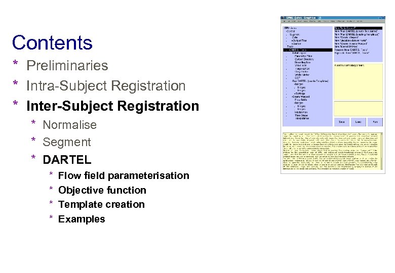 Contents * Preliminaries * Intra-Subject Registration * Inter-Subject Registration * Normalise * Segment *