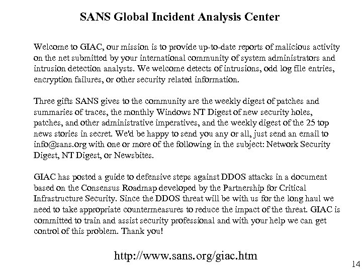 SANS Global Incident Analysis Center Welcome to GIAC, our mission is to provide up-to-date