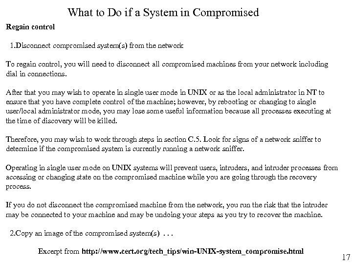 What to Do if a System in Compromised Regain control 1. Disconnect compromised system(s)