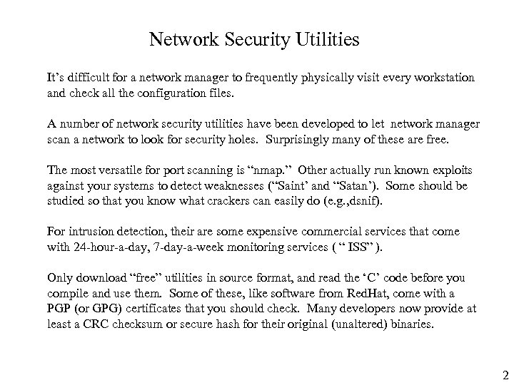Network Security Utilities It’s difficult for a network manager to frequently physically visit every