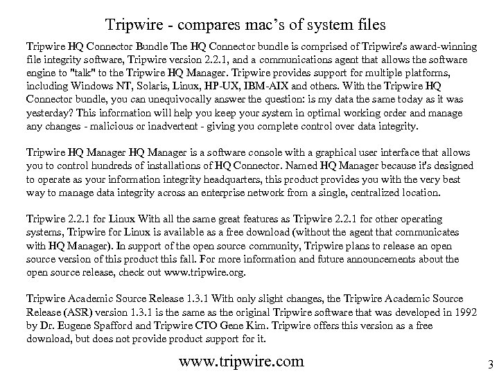 Tripwire - compares mac’s of system files Tripwire HQ Connector Bundle The HQ Connector