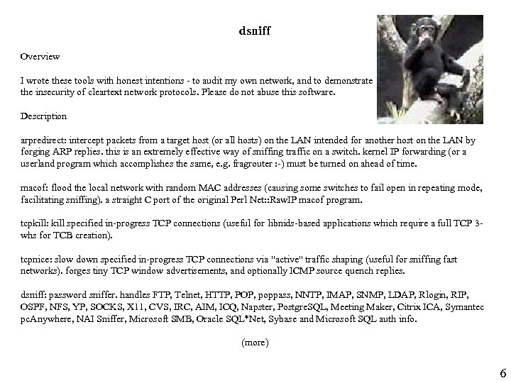 dsniff Overview I wrote these tools with honest intentions - to audit my own