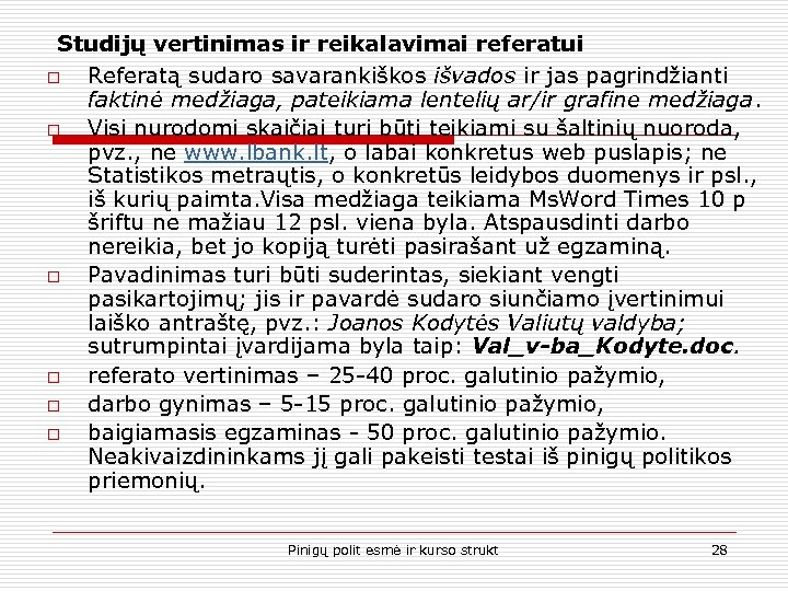 Studijų vertinimas ir reikalavimai referatui o Referatą sudaro savarankiškos išvados ir jas pagrindžianti faktinė
