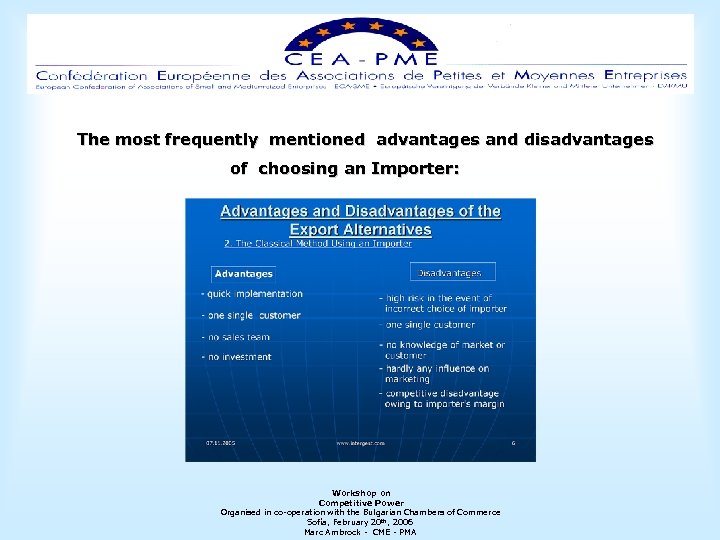  The most frequently mentioned advantages and disadvantages of choosing an Importer: Workshop on