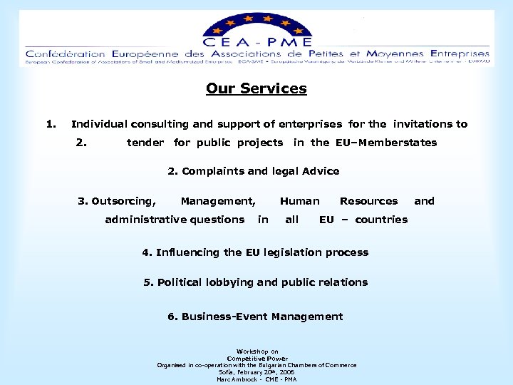 Our Services 1. Individual consulting and support of enterprises for the invitations to 2.