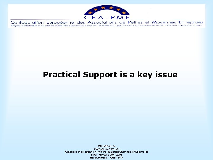  Practical Support is a key issue Workshop on Competitive Power Organised in co-operation