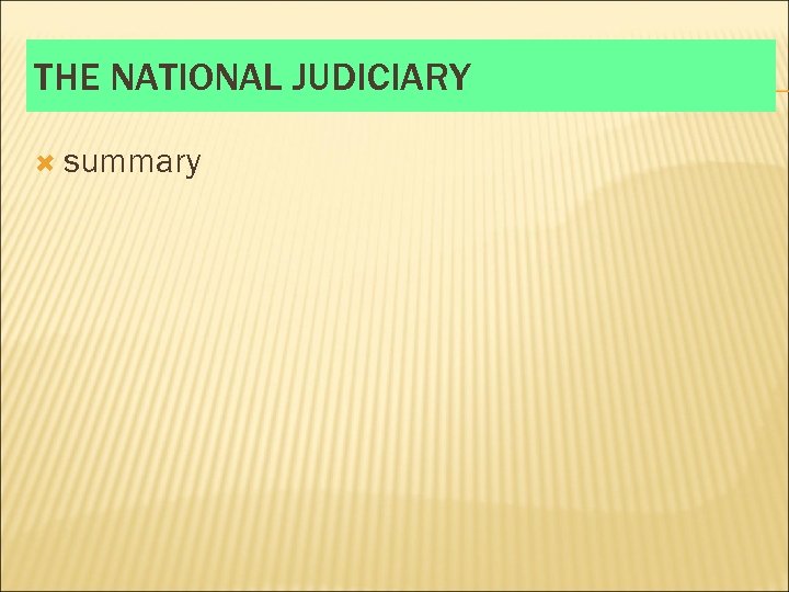 THE NATIONAL JUDICIARY summary 