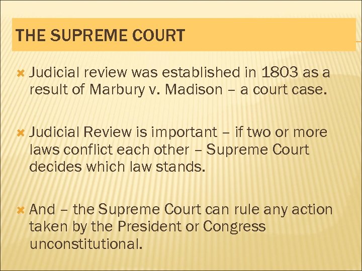 THE SUPREME COURT Judicial review was established in 1803 as a result of Marbury