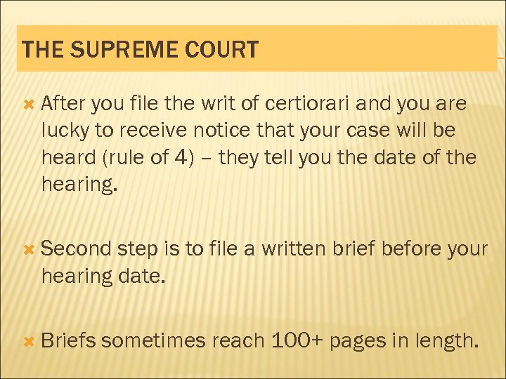 THE SUPREME COURT After you file the writ of certiorari and you are lucky