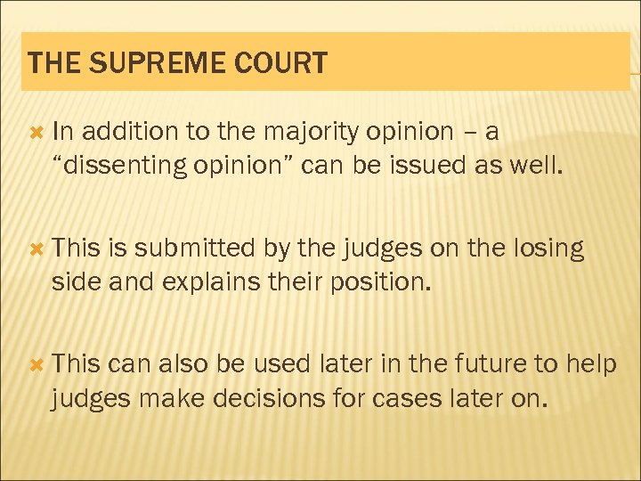 THE SUPREME COURT In addition to the majority opinion – a “dissenting opinion” can